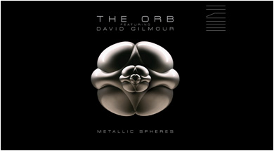THE ORB & DAVID GILMOUR – METALLIC SPHERES